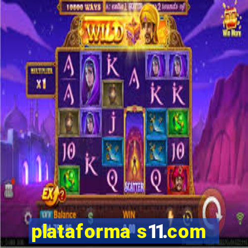 plataforma s11.com